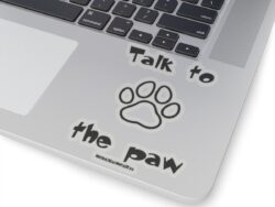 Talk to the Paw Sticker — Cute Paw Print Kiss-Cut Vinyl Sticker for Laptops, Water Bottles & Pet Lovers
