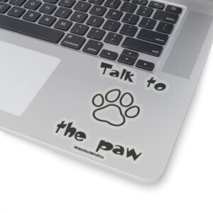 Talk to the Paw Sticker — Cute Paw Print Kiss-Cut Vinyl Sticker for Laptops, Water Bottles & Pet Lovers