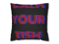 Calm Your Tism Decorative Throw Pillow Cover