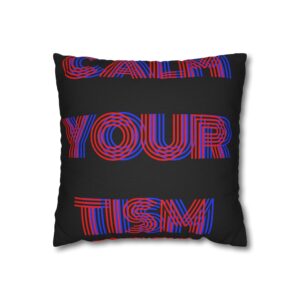 Calm Your Tism Decorative Throw Pillow Cover