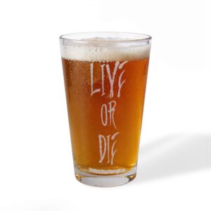 Live or Die - Engraved 16oz Pint Mixing Glass