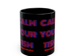 Calm Your Tism Mug — Black 11oz/15oz Retro 3D Text Coffee Cup