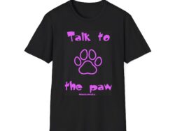 Talk to the Paw - T-Shirt