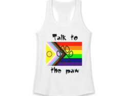 Talk To The Paw - Pride - Racerback Tank